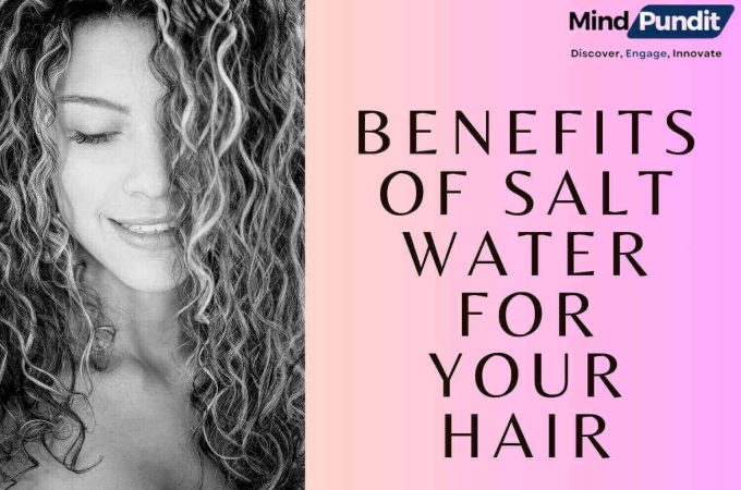 Unlocking the Benefits of Salt Water for Your Hair