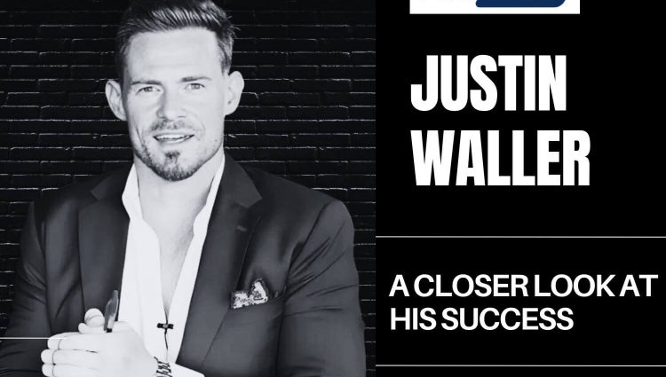 Justin Waller Net Worth in 2024: A Closer Look at His Success
