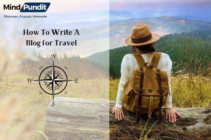 How To Write A Blog for Travel in 5 Simple Steps