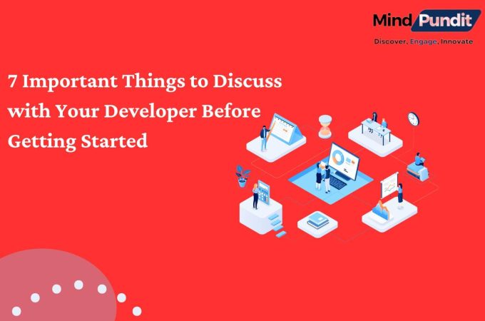 7 Important Things to Discuss with Your Developer Before Getting Started