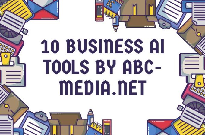 10 Business AI Tools By abc-media.net : Must Know!