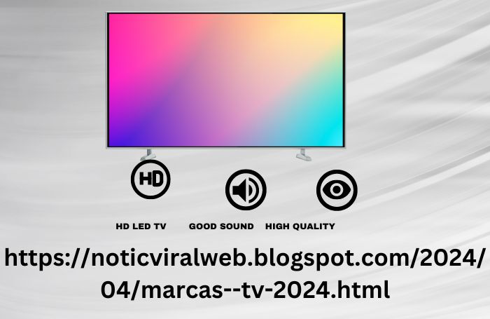 httpsnoticviralweb.blogspot.com202404marcas--tv-2024.html